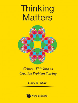 Thinking Matters: Module I Critical Thinking As Creative Problem Solving