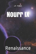 Nourr IX: Renaissance