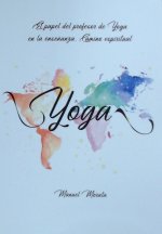 El profesor de Yoga en la enseñanza actual. Camino espiritual