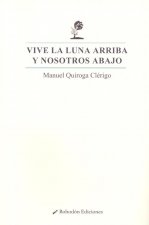 Vive la luna arriba y nosotros abajo