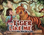 Tiger Like Me