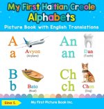 My First Haitian Creole Alphabets Picture Book with English Translations