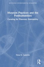 Museum Practices and the Posthumanities