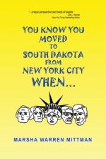 You Know You Moved to South Dakota from New York City When . . .