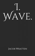 I. Wave.