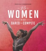 25 Women Who Dared to Compete