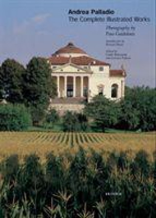 Andrea Palladio: the Complete Illustrated Works