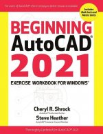 Beginning Autocad(r) 2021 Exercise Workbook