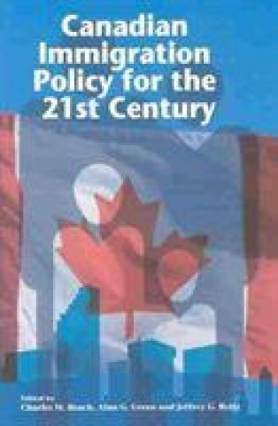 Canadian Immigration Policy for the 21st Century