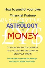 Astrology of Money: how to attract wealth, using both simple and complex astrology