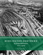 Burlington Northern: A Great Adventure, 1970-1979