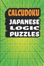 Calcudoku Japanese Logic Puzzles: 180 Fun And Challenging 9x9 Logic Puzzles To Make You Smarter in a 6x9 Travel Size Edition/ Great Alternative To Sud