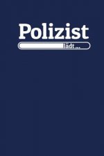 Polizist lädt: Notizen - gepunktet, liniertes Notizbuch - für Notizen, Erinnerungen, Daten - Notizbuch für Polizisten in Ausbildung /