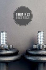 Trainingstagebuch: 120 Seiten I Größe ca. Dina 5 I Platz für 118 Trainingseinheiten I Dein idealer Begleiter fürs Fitnessstudio I