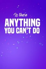 Is There Anything You Can't Do: Employee Appreciation Gift for Your Employees, Coworkers, or Boss