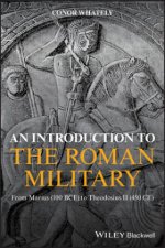 Introduction to the Roman Military - From Marius (100 BCE) to Theodosius II (450 CE)