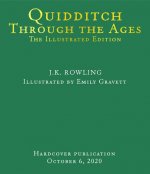 Quidditch Through the Ages: The Illustrated Edition (Illustrated Edition)
