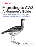 Migrating to AWS: A Manager's Guide