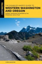 Disabled Hiker's Guide to Western Washington and Oregon