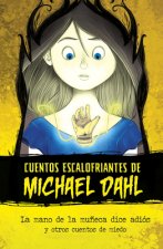 La Mano de la Mu?eca Dice Adiós: Y Otros Cuentos de Miedo