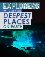 Explorers of the Deepest Places on Earth