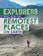 Explorers of the Remotest Places on Earth