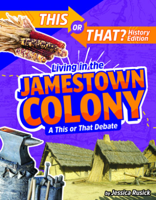 Living in the Jamestown Colony: A This or That Debate