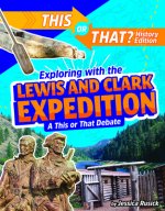 Exploring with the Lewis and Clark Expedition: A This or That Debate