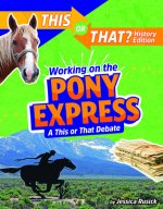 Working on the Pony Express: A This or That Debate