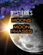 Mysteries of Moons and Moon Phases