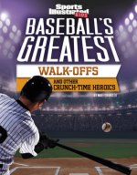 Baseball's Greatest Walk-Offs and Other Crunch-Time Heroics