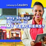 Why Should I Listen to My Teachers?