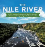 Nile River Major Rivers of the World Series Grade 4 Children's Geography & Cultures Books