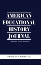 American Educational History Journal, Volume 44, Numbers 1 & 2, 2017