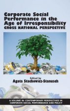 Corporate Social Performance In The Age Of Irresponsibility