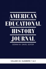 American Educational History Journal Volume 43 Numbers 1&2 2016