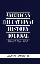American Educational History Journal Volume 43 Numbers 1&2 2016