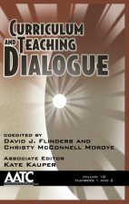 Curriculum and Teaching Dialogue Volume 18, Numbers 1 & 2