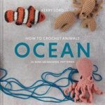 How to Crochet Animals: Ocean