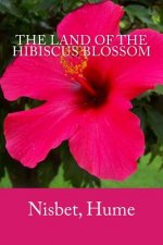 The Land of the Hibiscus Blossom