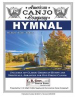 American Canjo Company Hymnal: 107 Classic Christian Hymns Arranged For One-String Canjo