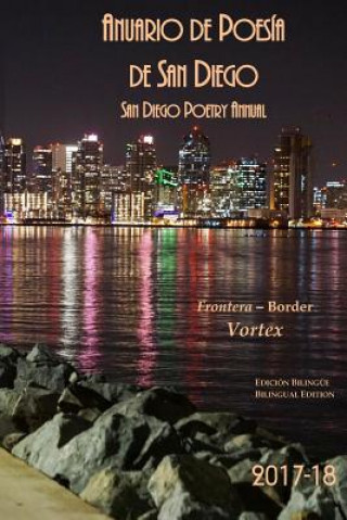 Anuario de Poesia de San Diego 2017-18: Voretex: San Diego Poetry Annual bilingual volume 2017-18