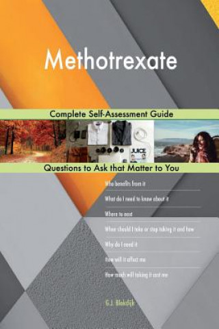 Methotrexate; Complete Self-Assessment Guide