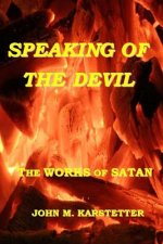 Speaking of the Devil: The Works of Satan