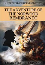 The Adventure of the Norwood Rembrandt - LARGE PRINT: A New Sherlock Holmes Mystery