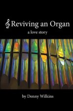 Reviving an Organ: a love story