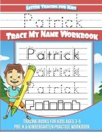 Patrick Letter Tracing for Kids Trace my Name Workbook: Tracing Books for Kids ages 3 - 5 Pre-K & Kindergarten Practice Workbook