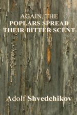 Again, the Poplars Spread Their Bitter Scent