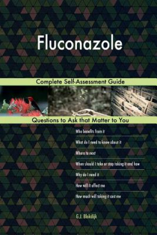 Fluconazole; Complete Self-Assessment Guide