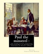 Paul the minstrel: and other stories, reprinted from The Hill of Trouble and The Isles of Sunset (1911). By: Arthur Christopher Benson: R